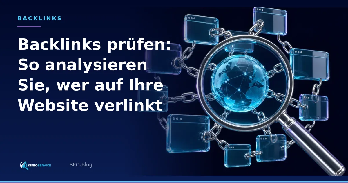 Backlinks prüfen: So analysieren Sie, wer auf Ihre Website verlinkt – Titelgrafik mit Lupe, Globus und verketteten Website-Fenstern.