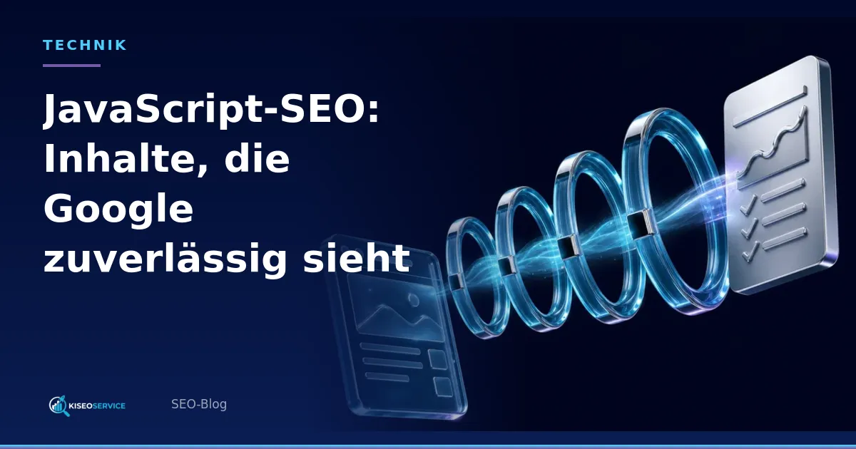 JavaScript-SEO: Inhalte, die Google zuverlässig sieht – Titelgrafik mit Website, vier leuchtenden Prüfringen und Bericht.